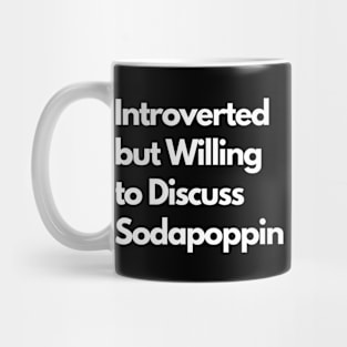 Introverted but Willing to Discuss Sodapoppin Mug